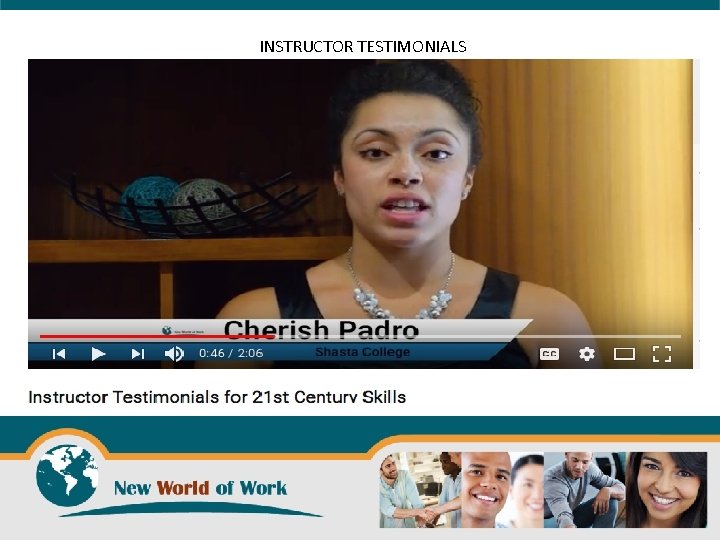  INSTRUCTOR TESTIMONIALS Folsom Lake College Work Experience (WEX) Feather River College Business Hartnell