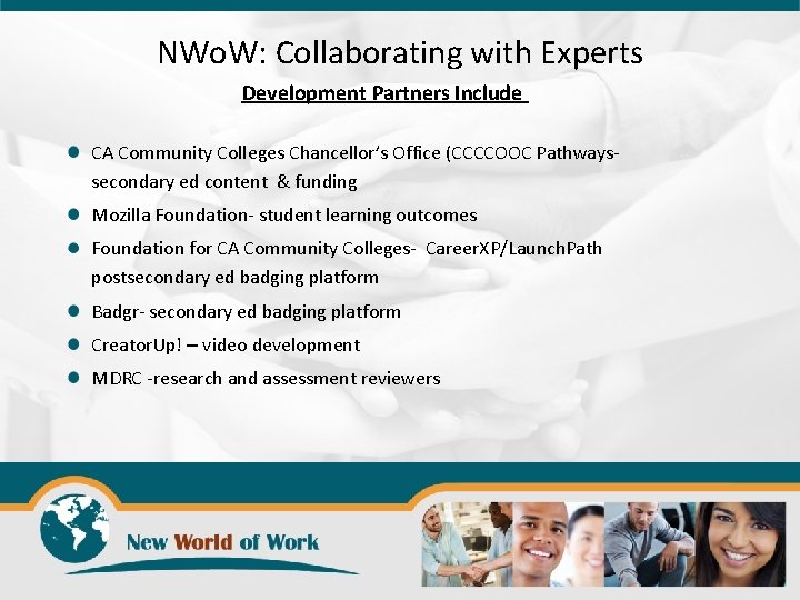 NWo. W: Collaborating with Experts Development Partners Include CA Community Colleges Chancellor’s Office (CCCCOOC