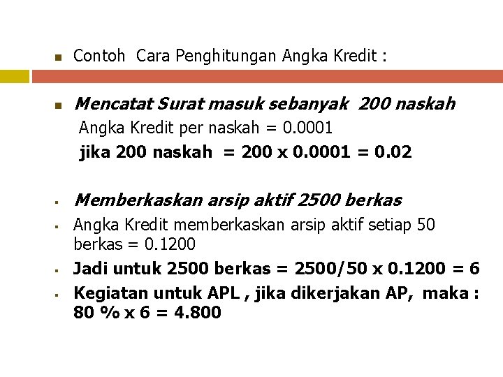  Contoh Cara Penghitungan Angka Kredit : Mencatat Surat masuk sebanyak 200 naskah Angka