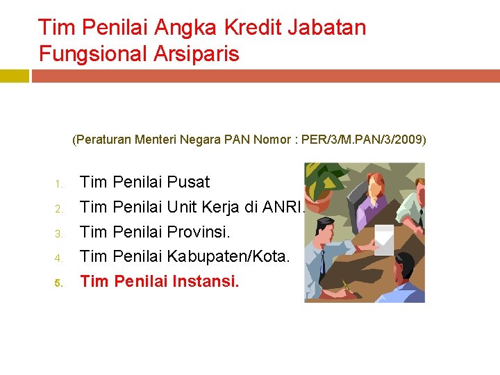 Tim Penilai Angka Kredit Jabatan Fungsional Arsiparis (Peraturan Menteri Negara PAN Nomor : PER/3/M.