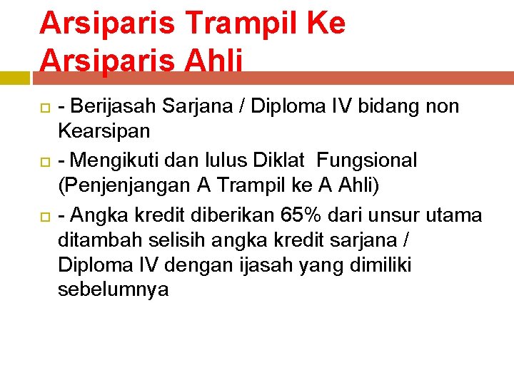 Arsiparis Trampil Ke Arsiparis Ahli - Berijasah Sarjana / Diploma IV bidang non Kearsipan