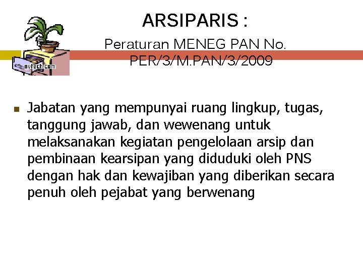 ARSIPARIS : Peraturan MENEG PAN No. PER/3/M. PAN/3/2009 Jabatan yang mempunyai ruang lingkup, tugas,