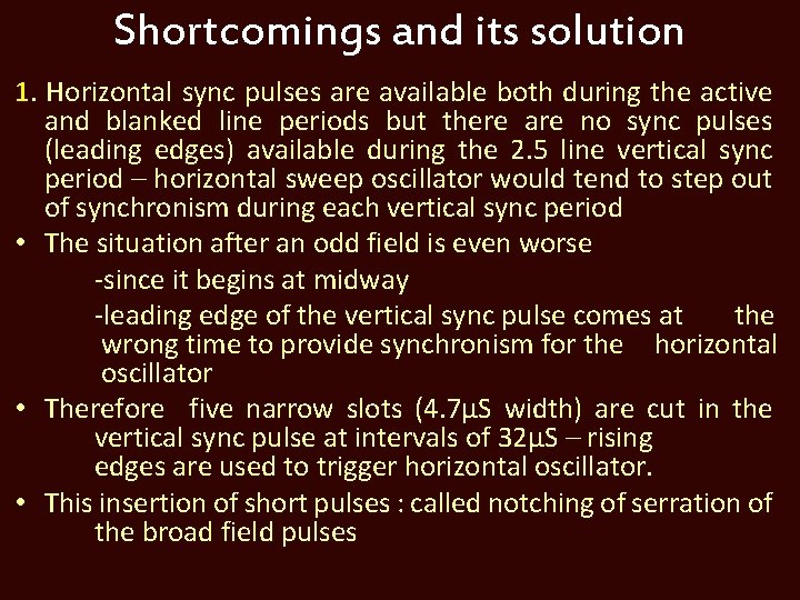 Shortcomings and its solution 1. Horizontal sync pulses are available both during the active