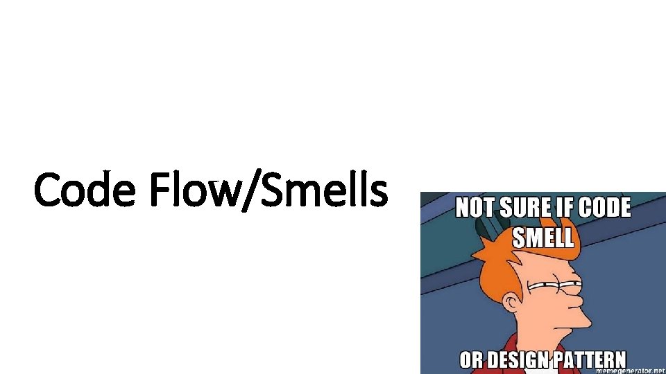 Code Flow/Smells 