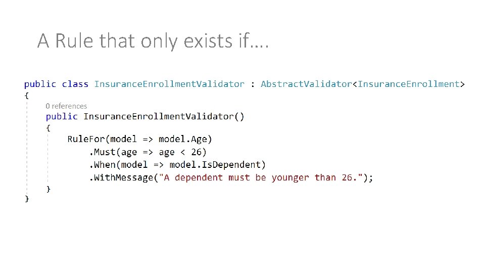 A Rule that only exists if…. 
