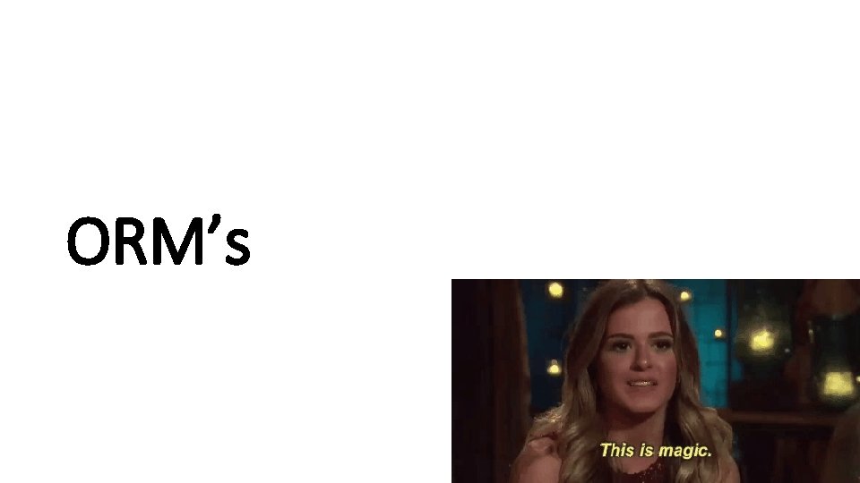 ORM’s 