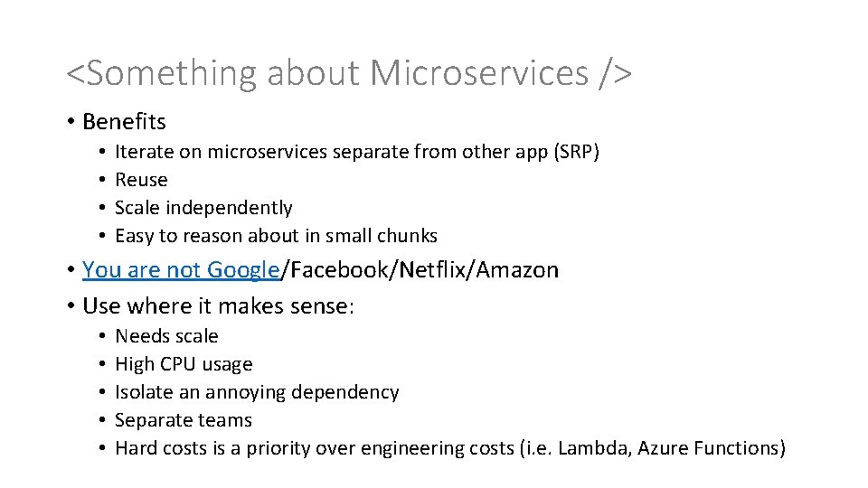 <Something about Microservices /> • Benefits • • Iterate on microservices separate from other