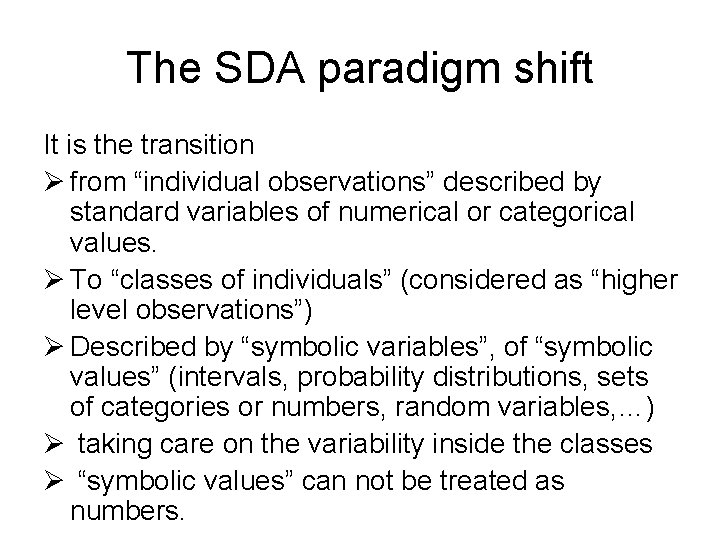 The SDA paradigm shift It is the transition Ø from “individual observations” described by