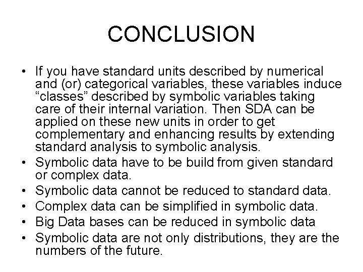 CONCLUSION • If you have standard units described by numerical and (or) categorical variables,