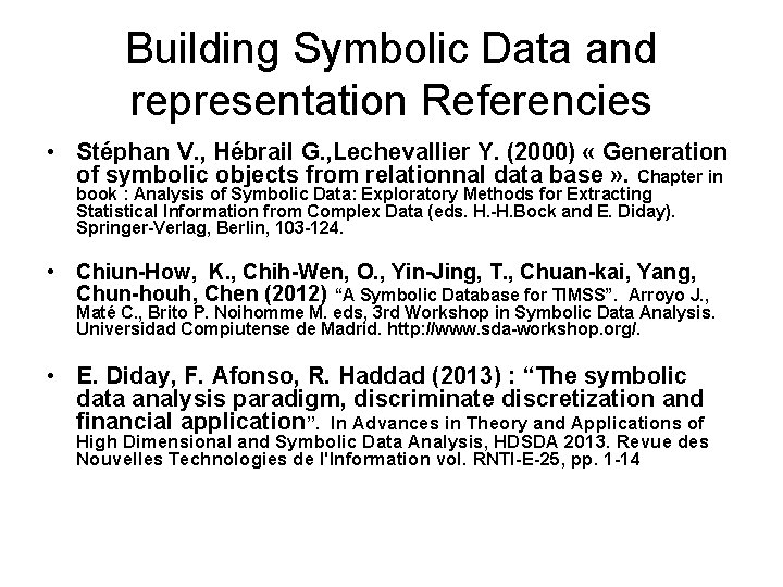 Building Symbolic Data and representation Referencies • Stéphan V. , Hébrail G. , Lechevallier