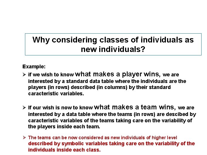 Why considering classes of individuals as new individuals? Example: Ø if we wish to