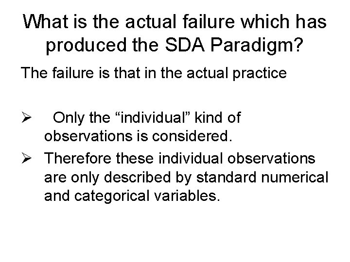 What is the actual failure which has produced the SDA Paradigm? The failure is