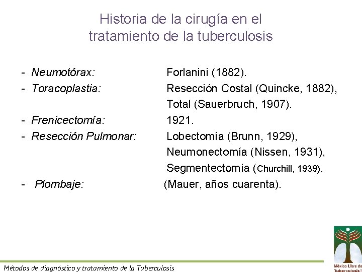 Historia de la cirugía en el tratamiento de la tuberculosis - Neumotórax: - Toracoplastia: