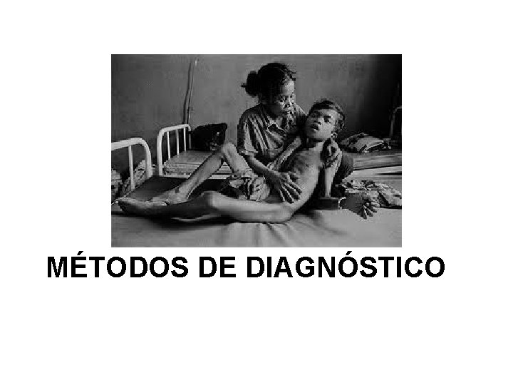 MÉTODOS DE DIAGNÓSTICO 