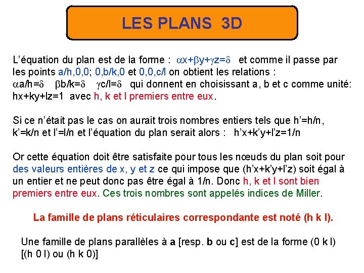 LES PLANS 3 D L’équation du plan est de la forme : x+ y+