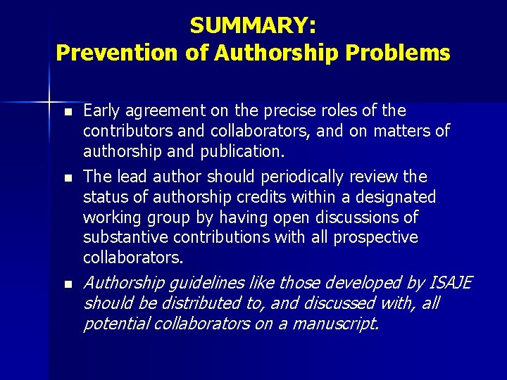 SUMMARY: Prevention of Authorship Problems n n n Early agreement on the precise roles