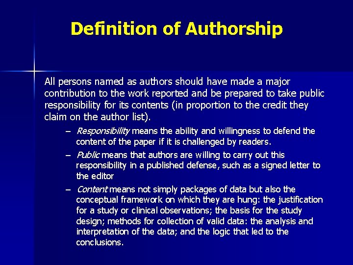 Definition of Authorship All persons named as authors should have made a major contribution
