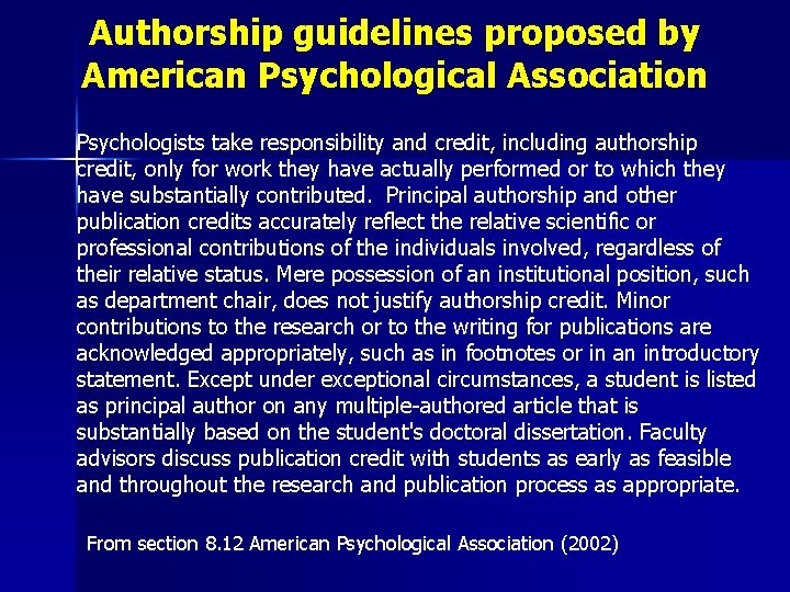 Authorship guidelines proposed by American Psychological Association Psychologists take responsibility and credit, including authorship