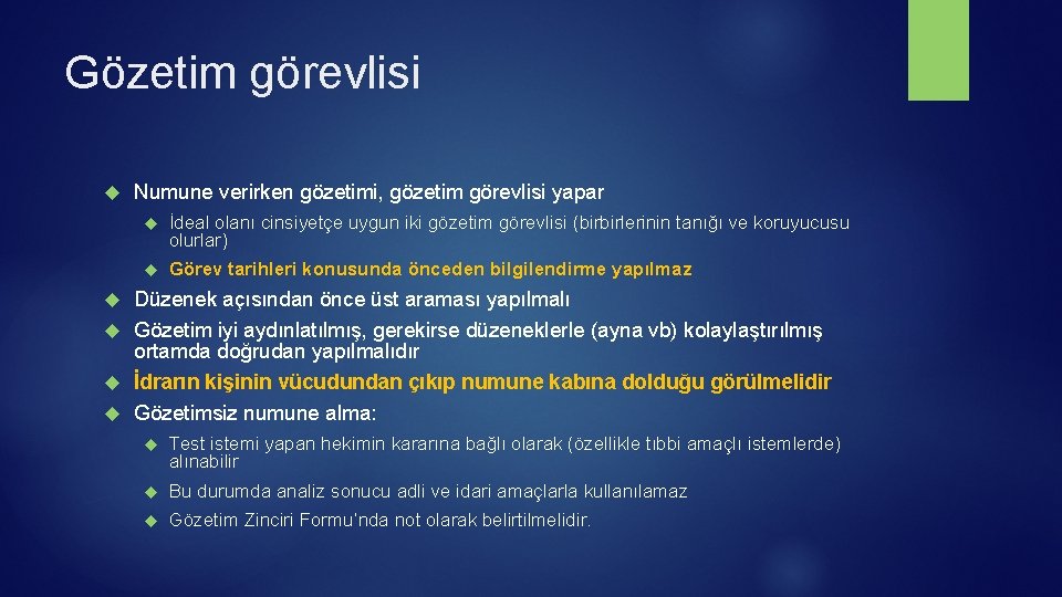 Gözetim görevlisi Numune verirken gözetimi, gözetim görevlisi yapar İdeal olanı cinsiyetçe uygun iki gözetim