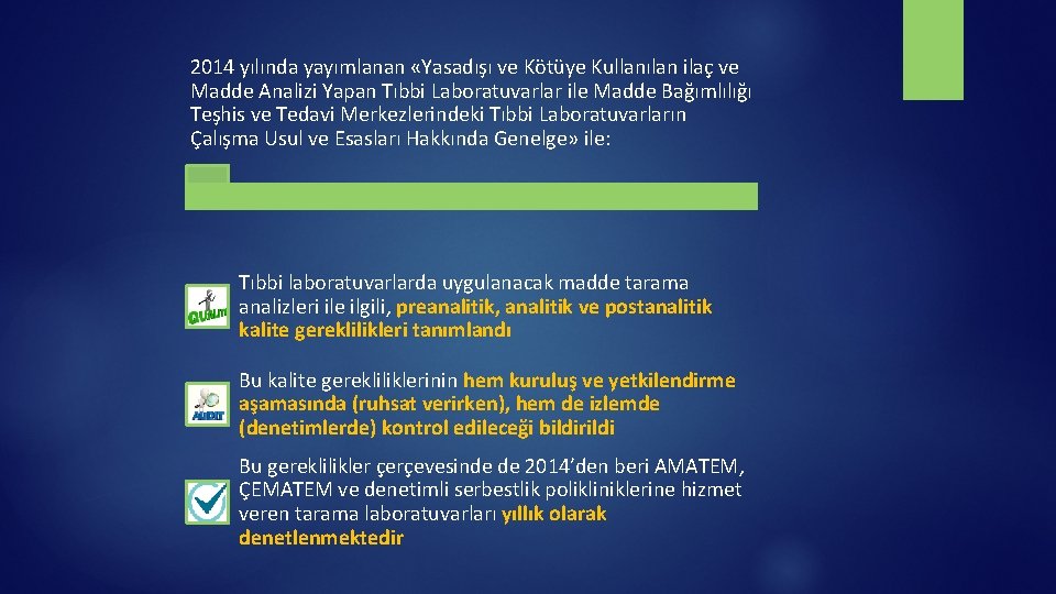 2014 yılında yayımlanan «Yasadışı ve Kötüye Kullanılan ilaç ve Madde Analizi Yapan Tıbbi Laboratuvarlar