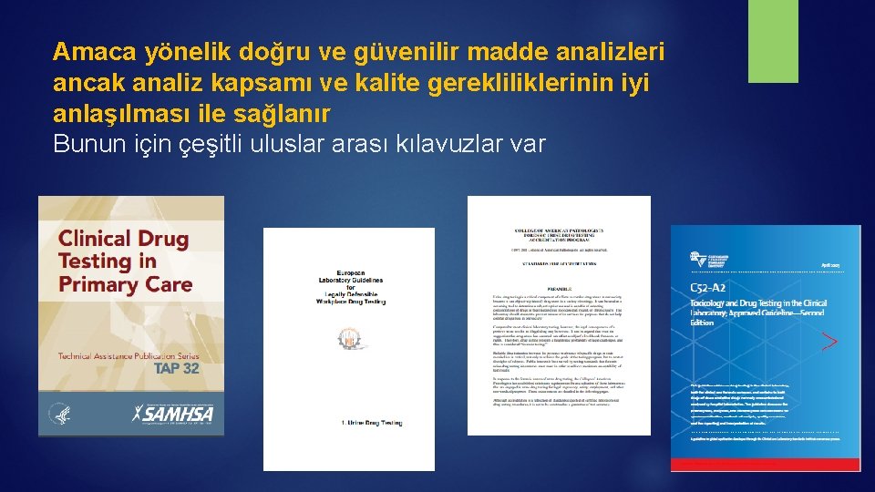 Amaca yönelik doğru ve güvenilir madde analizleri ancak analiz kapsamı ve kalite gerekliliklerinin iyi