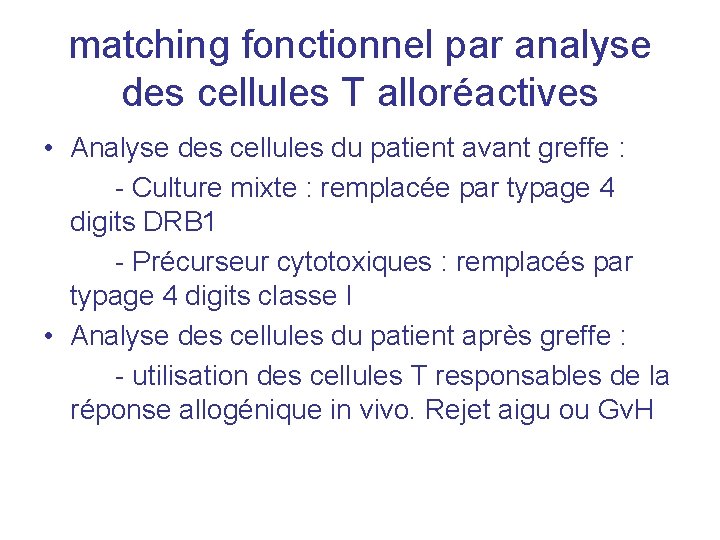 matching fonctionnel par analyse des cellules T alloréactives • Analyse des cellules du patient