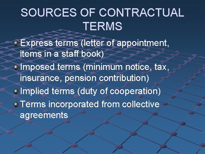 SOURCES OF CONTRACTUAL TERMS Express terms (letter of appointment, items in a staff book)