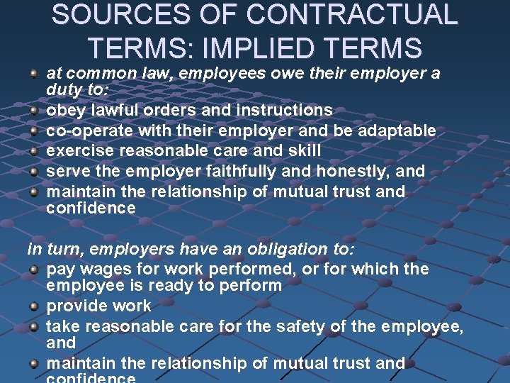 SOURCES OF CONTRACTUAL TERMS: IMPLIED TERMS at common law, employees owe their employer a