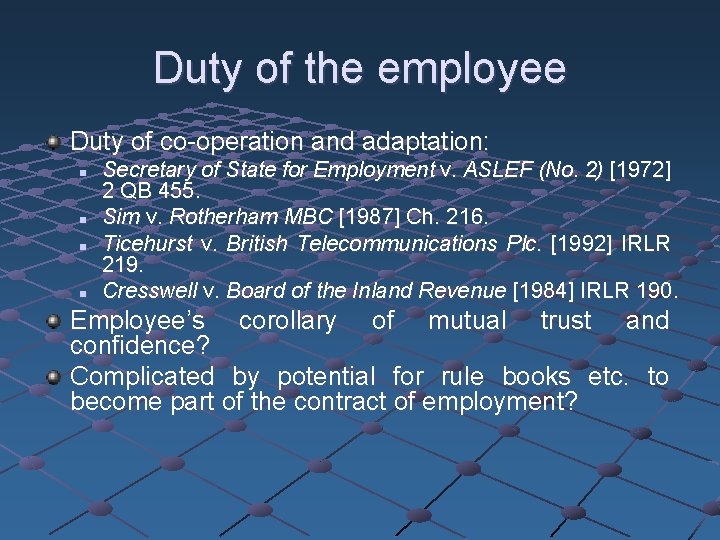 Duty of the employee Duty of co-operation and adaptation: n n Secretary of State