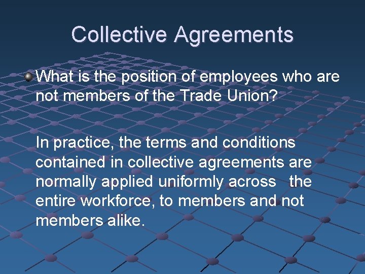 Collective Agreements What is the position of employees who are not members of the