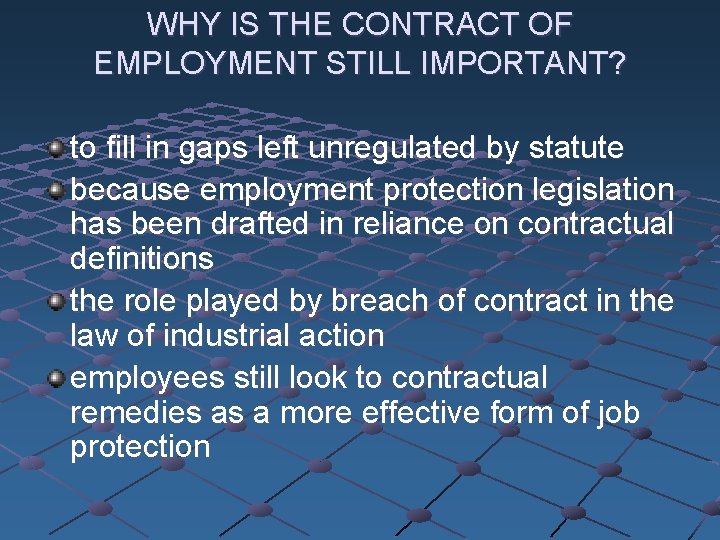 WHY IS THE CONTRACT OF EMPLOYMENT STILL IMPORTANT? to fill in gaps left unregulated