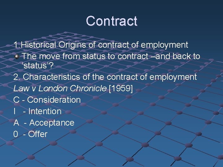 Contract 1. Historical Origins of contract of employment The move from status to contract