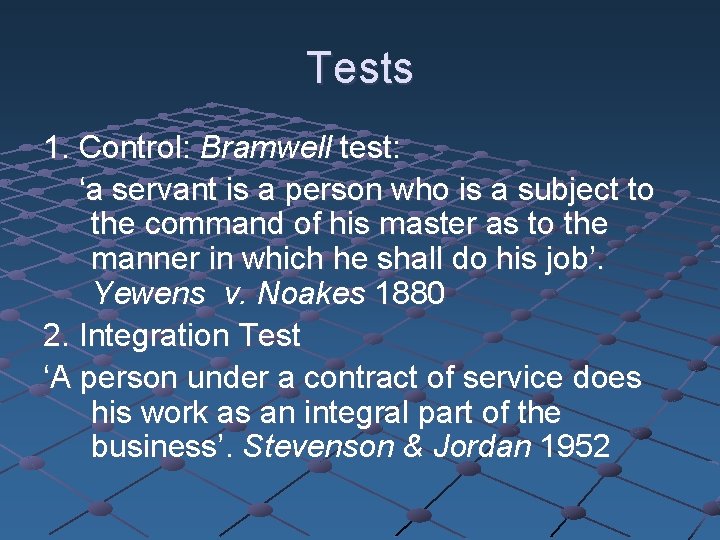 Tests 1. Control: Bramwell test: ‘a servant is a person who is a subject