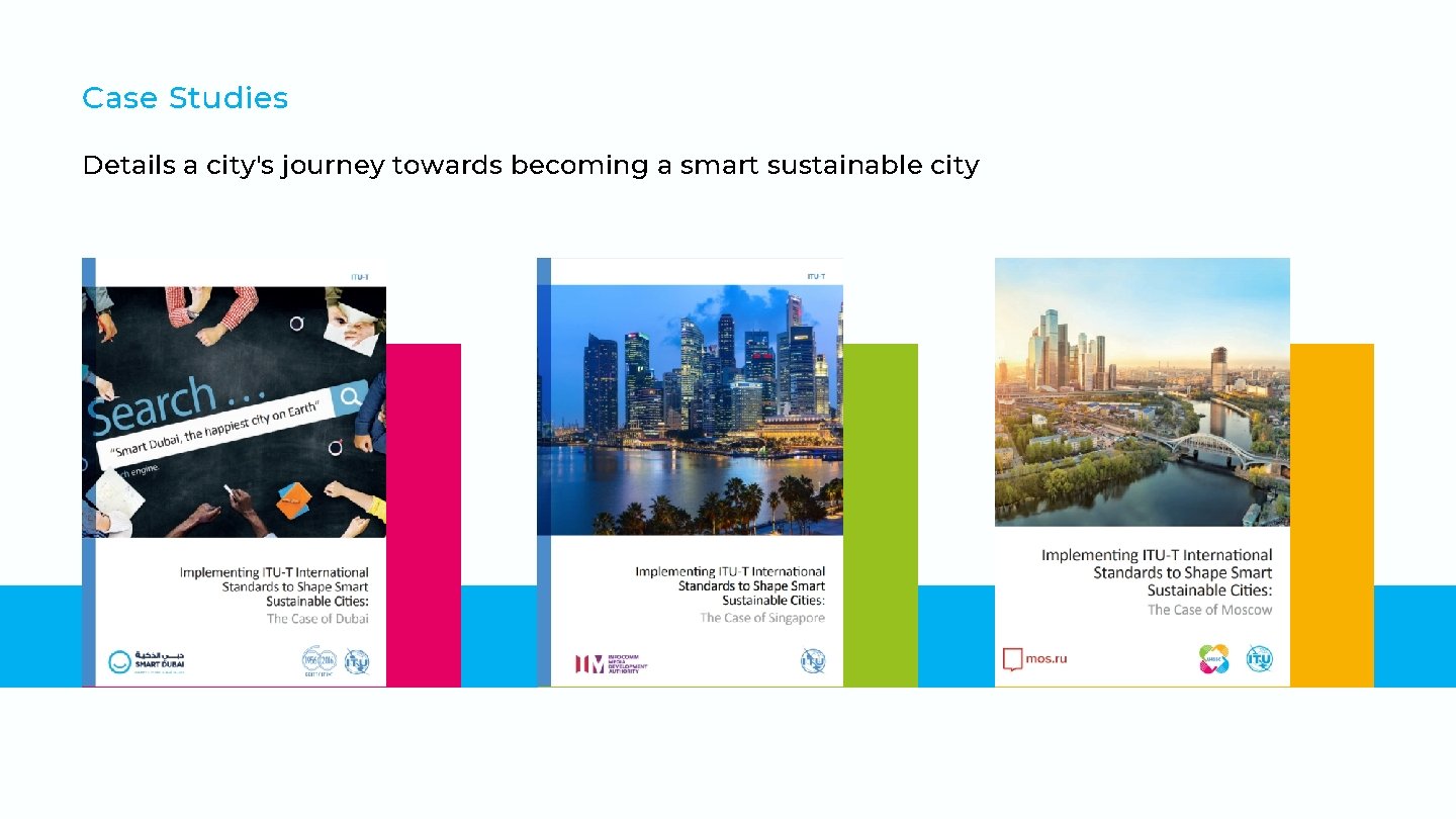 Case Studies Details a city's journey towards becoming a smart sustainable city 