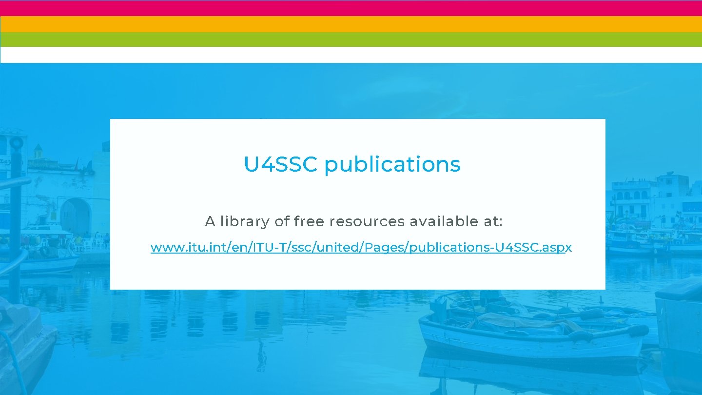 U 4 SSC publications A library of free resources available at: www. itu. int/en/ITU-T/ssc/united/Pages/publications-U