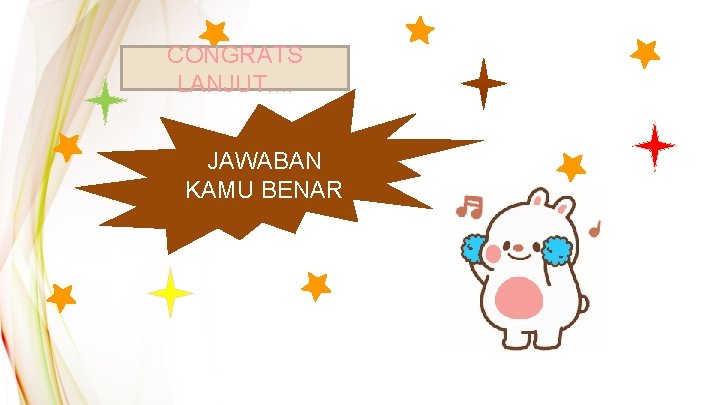 CONGRATS LANJUT. . JAWABAN KAMU BENAR CONGRATS LANJUT. . JAWABAN KAMU BENAR