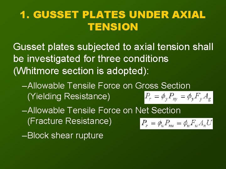 1. GUSSET PLATES UNDER AXIAL TENSION Gusset plates subjected to axial tension shall be