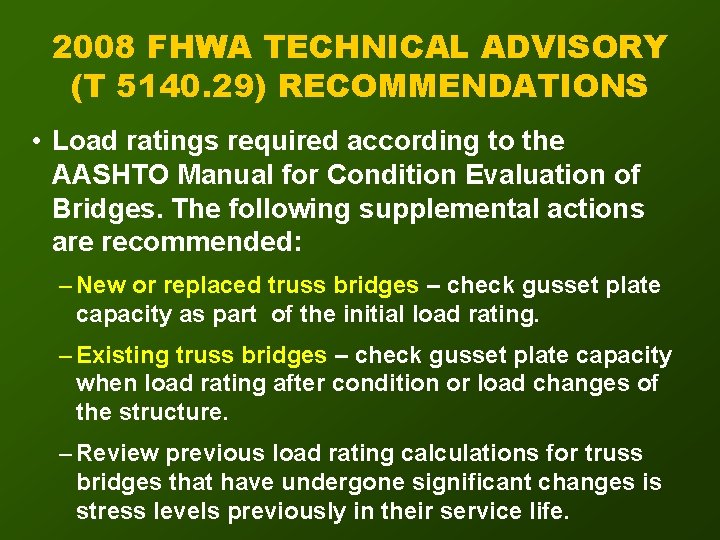2008 FHWA TECHNICAL ADVISORY (T 5140. 29) RECOMMENDATIONS • Load ratings required according to