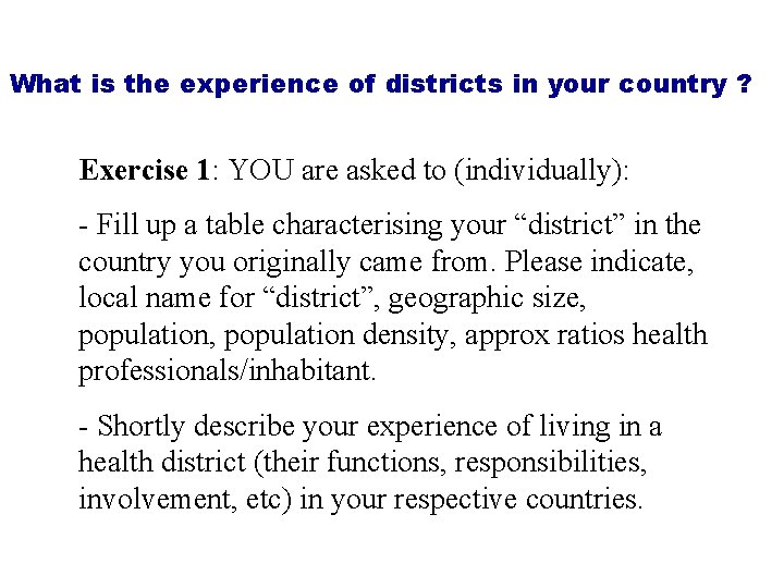 What is the experience of districts in your country ? Exercise 1: YOU are