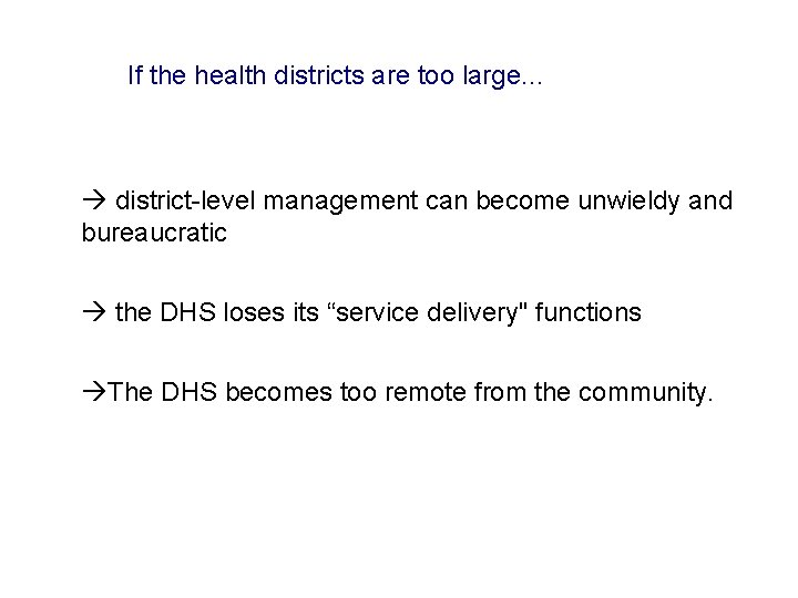 If the health districts are too large. . . à district-level management can become