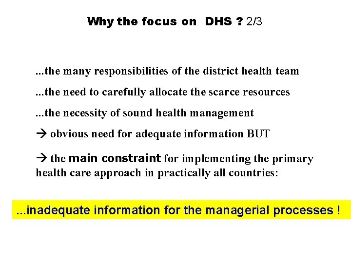Why the focus on DHS ? 2/3 . . . the many responsibilities of
