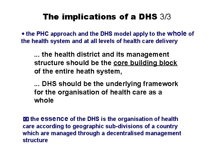 The implications of a DHS 3/3 the PHC approach and the DHS model apply