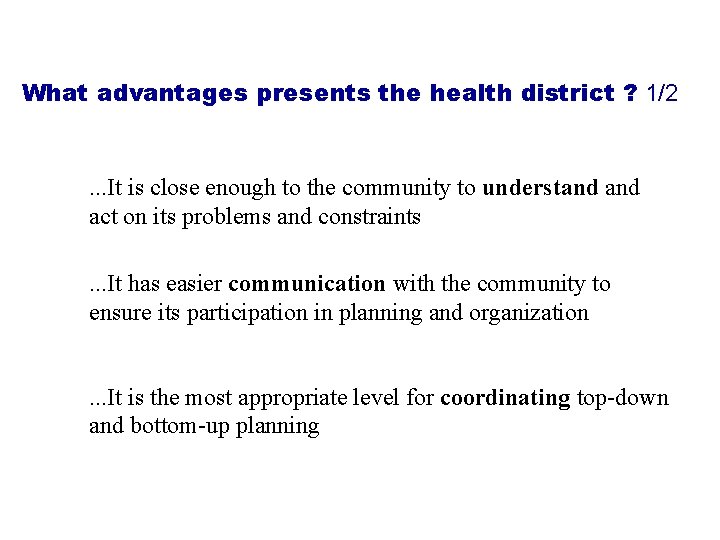 What advantages presents the health district ? 1/2 . . . It is close