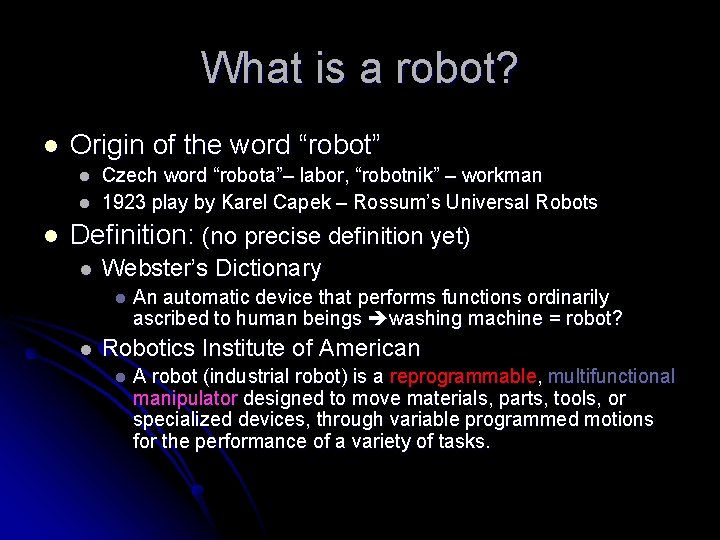 What is a robot? l Origin of the word “robot” l l l Czech What is a robot? l Origin of the word “robot” l l l Czech