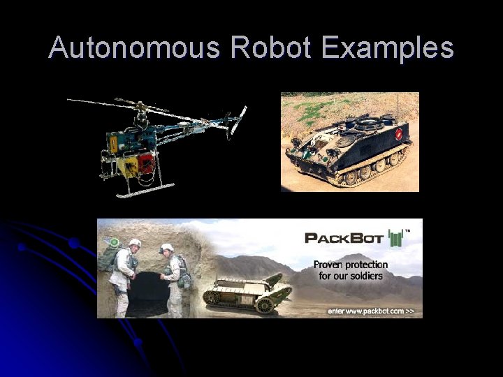 Autonomous Robot Examples Autonomous Robot Examples