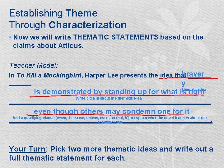 Establishing Theme Through Characterization • Now we will write THEMATIC STATEMENTS based on the