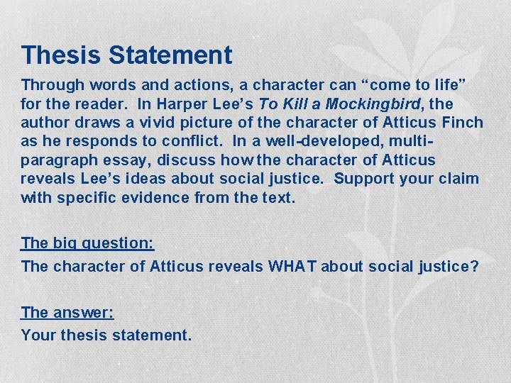 Thesis Statement Through words and actions, a character can “come to life” for the