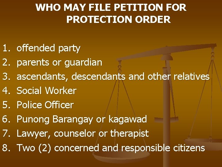 WHO MAY FILE PETITION FOR PROTECTION ORDER 1. 2. 3. 4. 5. 6. 7.