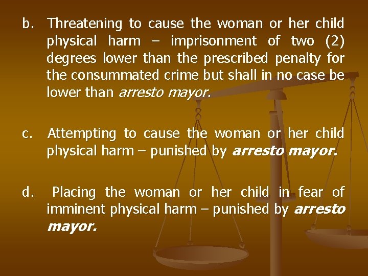 b. Threatening to cause the woman or her child physical harm – imprisonment of