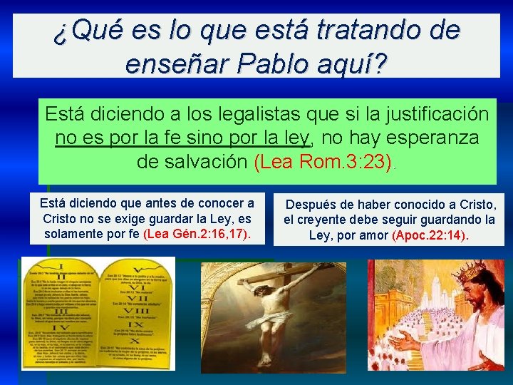¿Qué es lo que está tratando de enseñar Pablo aquí? Está diciendo a los